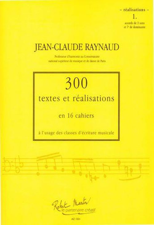 ROBERT MARTIN RAYNAUD J.C. - 300 TEXTES ET REALISATIONS CAHIER 1 - REALISATIONS