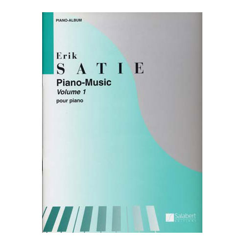 SALABERT SATIE ERIK - PIANO-MUSIC VOL.1