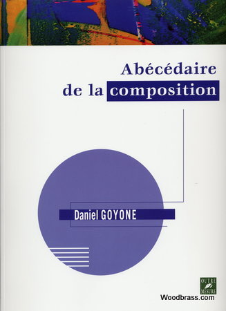 OUTRE MESURE Goyone Daniel - Abecedaire De La Composition