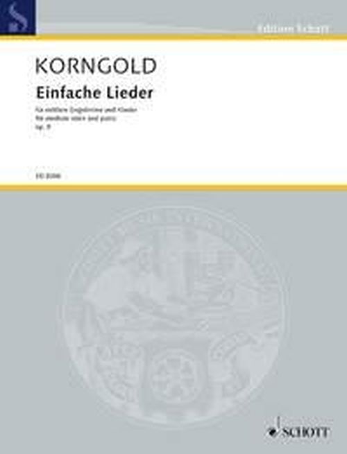 SCHOTT KORNGOLD E.W. - EINFACHE LIEDER OP.9 - VOIX MOYENNE & PIANO