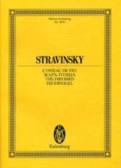 EULENBURG STRAVINSKY IGOR - L'OISEAU DE FEU - THE FIREBIRD - ORCHESTRA
