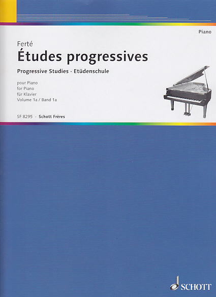 SCHOTT FERTE A. - ETUDES PROGRESSIVES VOL.1A - PIANO