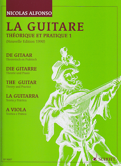 SCHOTT ALFONSO N. - LA GUITARE, THEORIE ET PRATIQUE VOL. 1