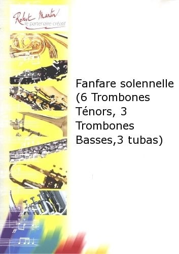  Dulauroy G.  -  Fanfare Solennelle (6 Trombones Tnors, 3 Trombones Basses, 3 Tubas)