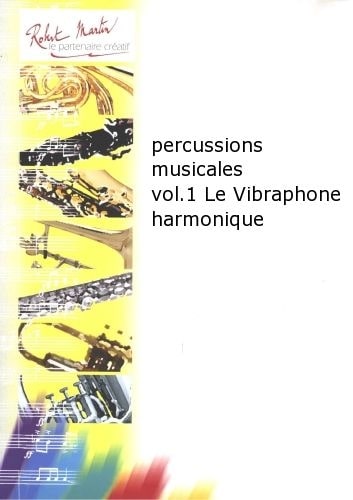   Percussions Musicales Vol.1 Le Vibraphone Harmonique