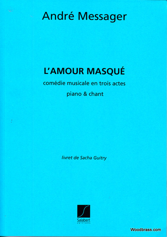 SALABERT MESSAGER A. - L'AMOUR MASQUE - CHANT ET PIANO