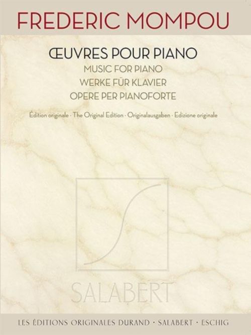 DURAND MOMPOU FREDERIC - OEUVRES POUR PIANO