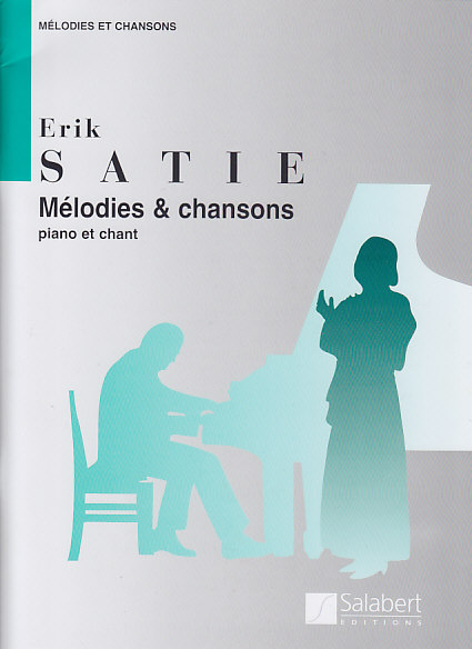 SALABERT SATIE ERIK - MELODIES ET CHANSONS (CHANT / PIANO)