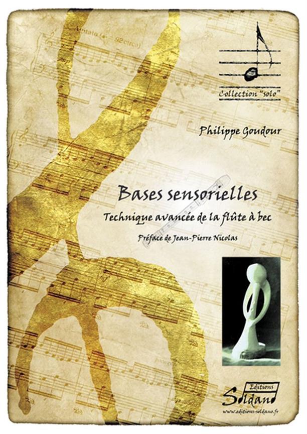 EDITIONS SOLDANO Goudour Philippe - Bases Sensorielles - Flute A Bec
