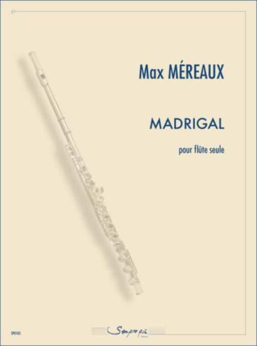 SEMPRE PIU EDITIONS MEREAUX MAX - MADRIGAL - FLUTE SEULE