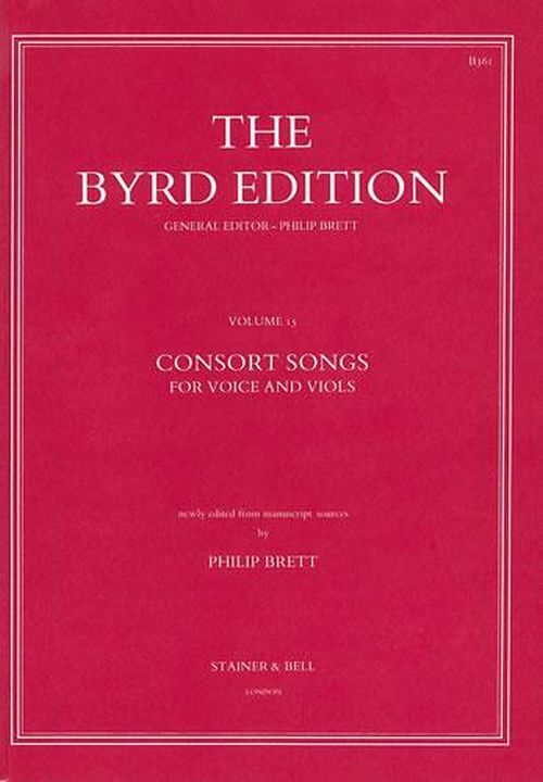 STAINER AND BELL BYRD WILLIAM - CONSORT SONGS - THE BYRD EDITION VOL.15
