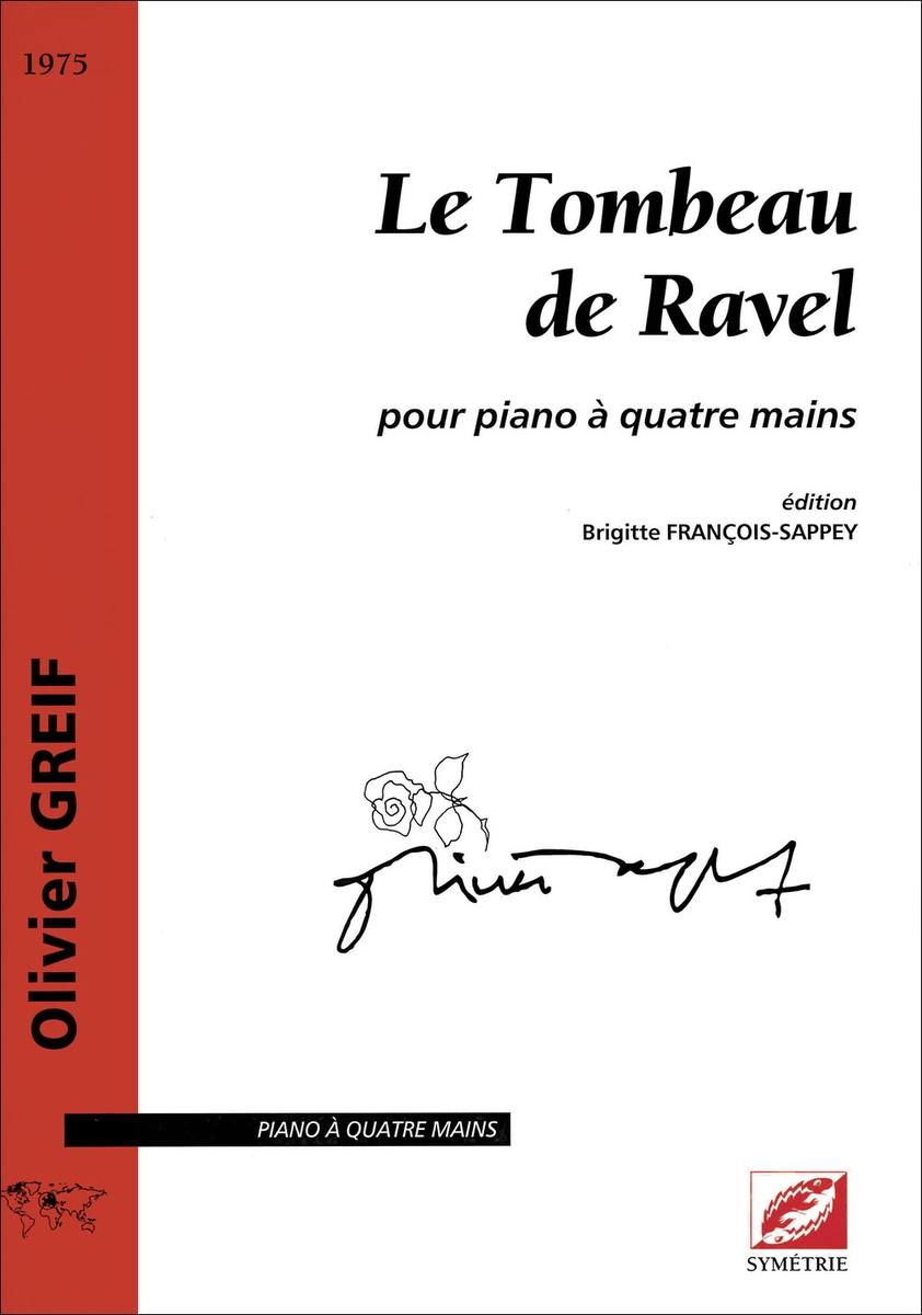 SYMETRIE GREIF O. - FRANCOIS-SAPPEY B. - LE TOMBEAU DE RAVEL, POUR PIANO À QUATRE MAINS - PIANO