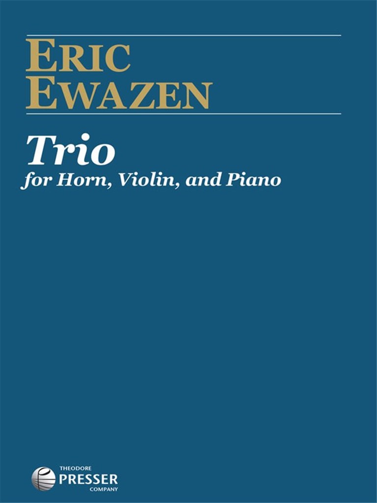 THEODORE PRESSER COMPANY EWAZEN ERIC - TRIO FOR HORN, VIOLIN & PIANO