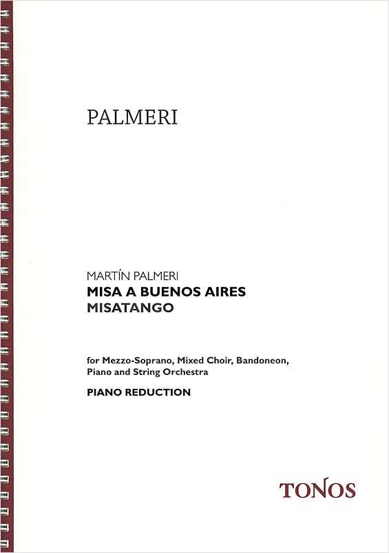 TONOS PALMERI MARTIN - MISA A BUENOS AIRES, MISATANGO - CHORAL SCORE & PIANO