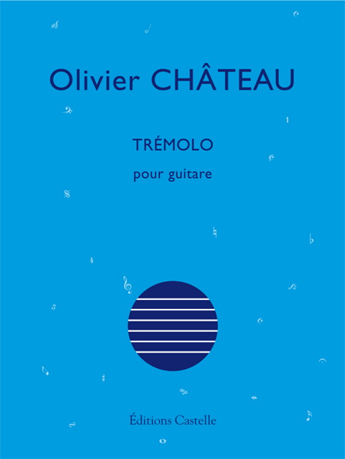 CASTELLE OLIVIER CHATEAU - TREMOLO - GUITARE 