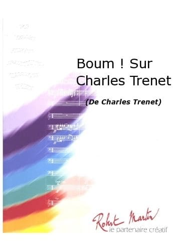 ROBERT MARTIN TRENET C. - DELBECQ L. - BOUM ! SUR CHARLES TRENET