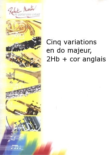 ROBERT MARTIN TRIEBENSEN - CINQ VARIATIONS EN DO MAJEUR, 2 HAUTBOIS + COR ANGLAIS