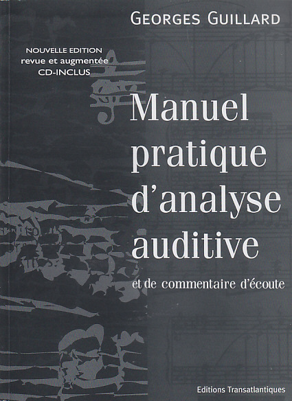 TRANSATLANTIQUES Guillard Georges - Manuel Pratique D'analyse Auditive et De Commentaire D'ecoute + CD
