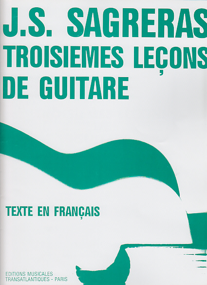 TRANSATLANTIQUES Sagreras J.S. - Troisièmes Leçons De Guitare
