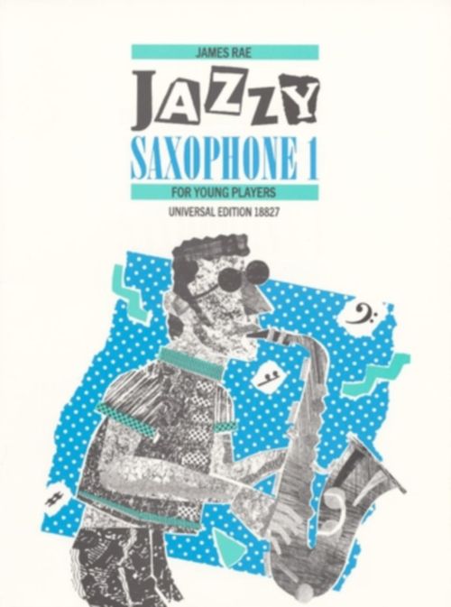 UNIVERSAL EDITION Rae James - Jazzy Saxophone For Young Players Vol.1