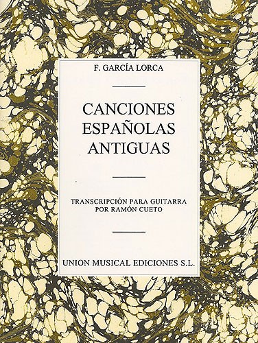 UME (UNION MUSICAL EDICIONES) FEDERICO GARCIA LORCA - CANCIONES ESPANOLAS ANTIGUAS - GUITAR