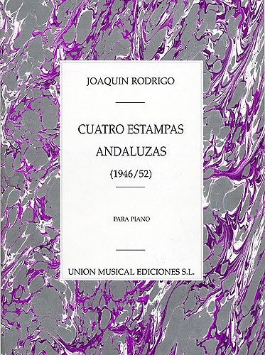 UME (UNION MUSICAL EDICIONES) JOAQUIN RODRIGO CUATRO ESTAMPAS ANDALUZAS PARA - PIANO SOLO
