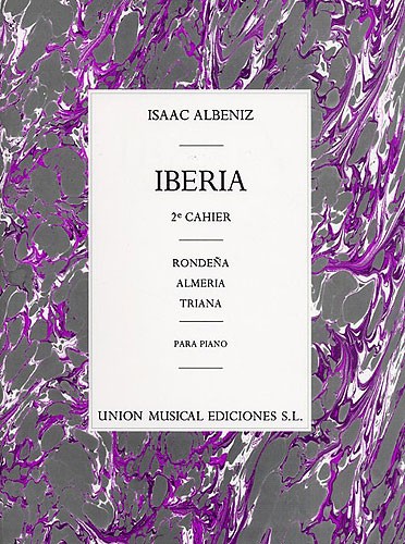 UME (UNION MUSICAL EDICIONES) ISAAC ALBENIZ IBERIA VOLUME 2 ALMERIA, RONDENA Y TRIANA - PIANO SOLO