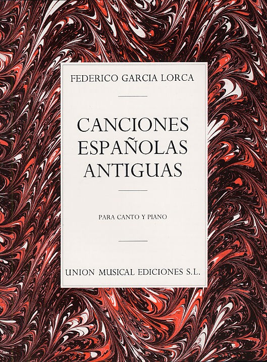 UME (UNION MUSICAL EDICIONES) FEDERICO GARCIA LORCA - CANCIONES ESPANOLAS ANTIGUAS - VOICE