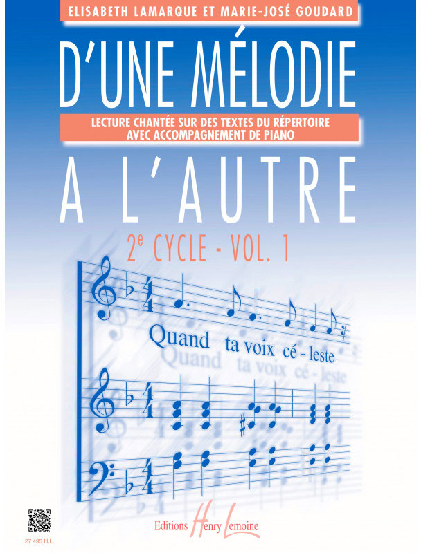 LEMOINE LAMARQUE E. / GOUDARD M.-J. - D'UNE MELODIE A L'AUTRE VOL.1
