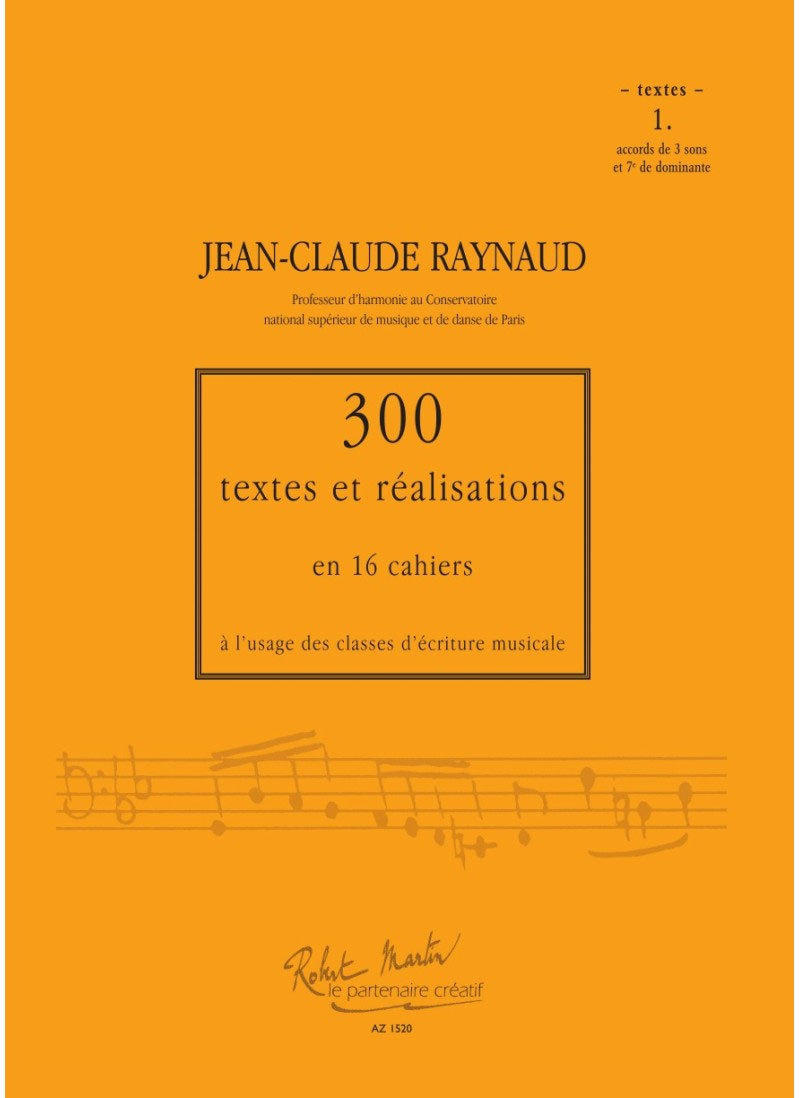 ROBERT MARTIN RAYNAUD J.C. - 300 TEXTES ET REALISATIONS CAHIER 1 - TEXTES