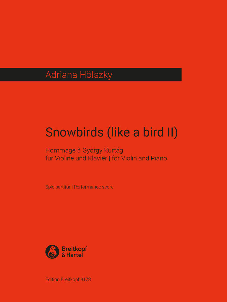 EDITION BREITKOPF Holzsky Adriana - Snows (Like A Ii) - Hommage À G. Kurtag - Violin, Piano