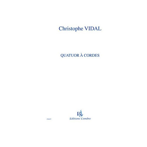 COMBRE VIDAL CHRISTOPHE - QUATUOR A CORDES - 2 VIOLONS, ALTO ET VIOLONCELLE