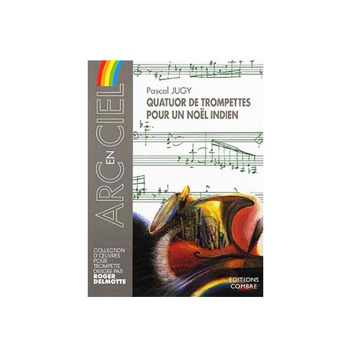 COMBRE JUGY PASCAL - QUATUOR DE TROMPETTES POUR UN NOEL INDIEN - 4 TROMPETTES