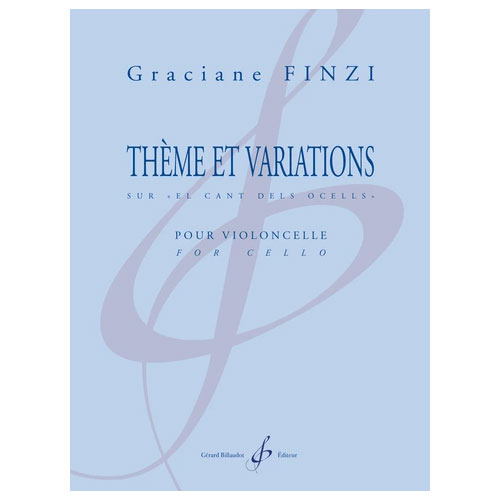 BILLAUDOT FINZI GRACIANE - THEME ET VARIATIONS SUR EL CANT DELS OCELLS - VIOLONCELLE SEUL