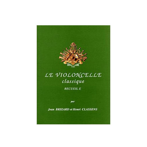 COMBRE BRIZARD JEAN / CLASSENS HENRI - LE VIOLONCELLE CLASSIQUE VOL.E - VIOLONCELLE ET PIANO