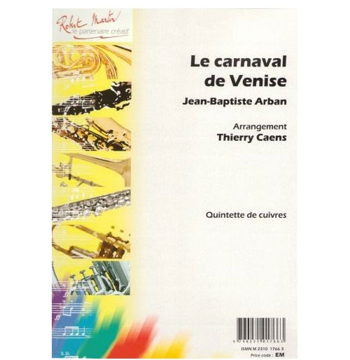 ROBERT MARTIN ARBAN J.B. - CAENS T. - CARNAVAL DE VENISE (LE)