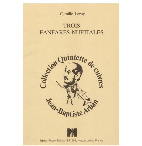 ROBERT MARTIN LEROY C. - TROIS FANFARES NUPTIALES