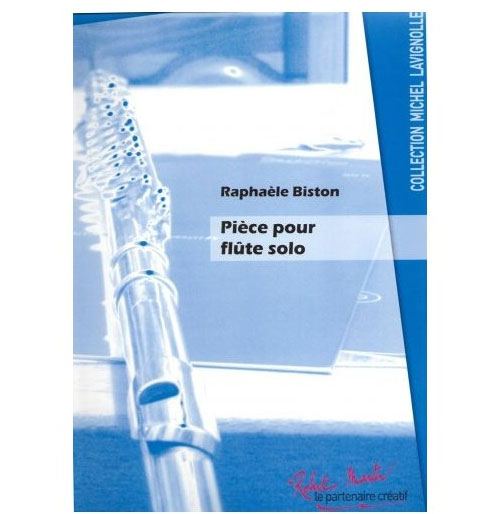 ROBERT MARTIN BISTON R., LAVIGNOLLE M. - PIECE POUR FLUTE SOLO