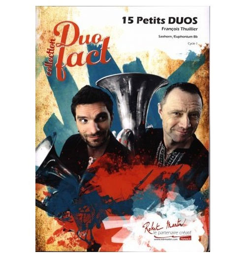 ROBERT MARTIN THUILLIER F. / CAILLET A. - 15 PETITS DUOS POUR 2 SAXHORNS OU 2 EUPHONIUMS BB