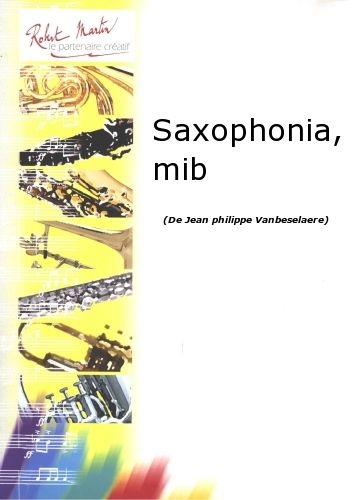 ROBERT MARTIN VANBESELAERE J.P. - SAXOPHONIA, MIB