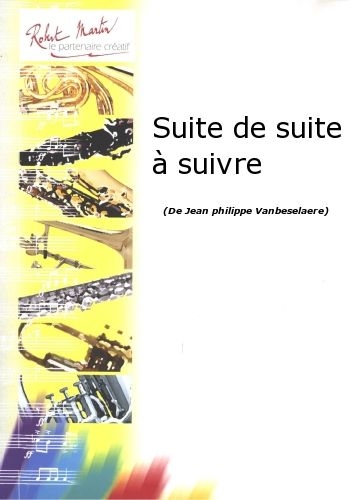 ROBERT MARTIN VANBESELAERE J.P. - SUITE DE SUITE SUIVRE
