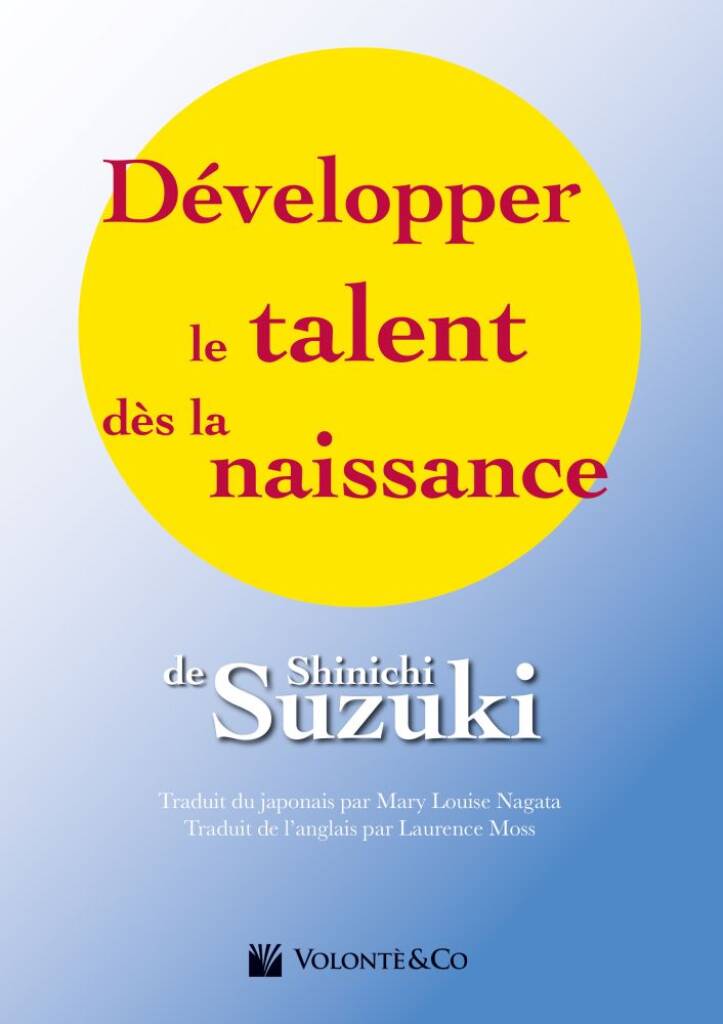 VOLONTE&CO SUZUKI SHINICHI - DEVELOPPER LE TALENT DES LA NAISSANCE