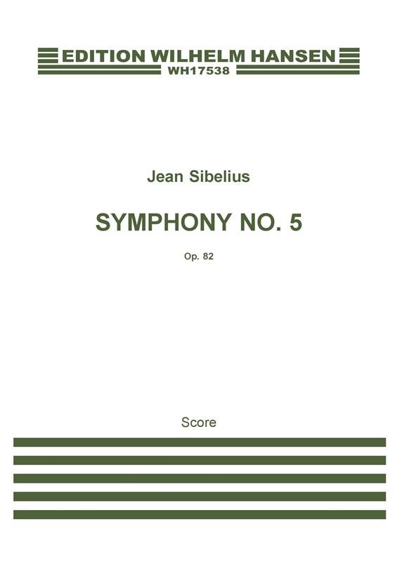 WILHELM HANSEN SIBELIUS JEAN - SYMPHONIE N°5 OP.82 - SCORE