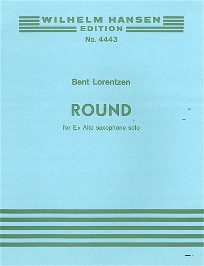 WILHELM HANSEN LORENTZEN BENT - ROUND - SAXOPHONE Eb SOLO
