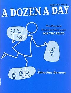 THE WILLIS MUSIC COMPANY EDNA-MAE BURNAM - A DOZEN A DAY - PRE-PRACTICE TECHNICAL EXERCISES FOR THE PIANO [BOOK 1 PRIMARY] - 