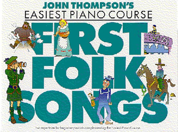 THE WILLIS MUSIC COMPANY JOHN THOMPSON'S EASIEST PIANO COURSE FIRST FOLK SONGS - PIANO SOLO