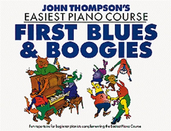 THE WILLIS MUSIC COMPANY JOHN THOMSON'S EASIEST PIANO COURSE FIRST BLUES AND BOOGIE - PIANO SOLO