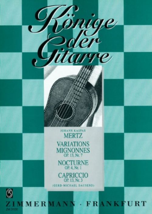 ZIMMERMANN MERTZ J.K. - VARIATIONS MIGNONNES, NOCTURNE, CAPRICCIO - GUITARE SEULE 