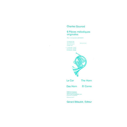BILLAUDOT GOUNOD CHARLES - 6 PIECES MELODIQUES ORIGINALES VOL.1 - COR, PIANO