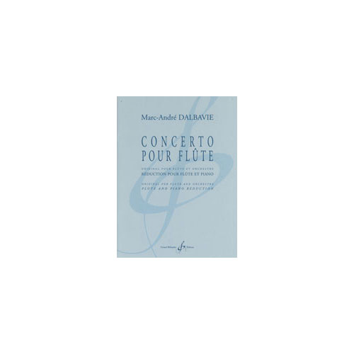 BILLAUDOT DALBAVIE MARC-ANDRE - CONCERTO POUR FLUTE - FLUTE ET PIANO